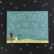 Load image into Gallery viewer, a greeting card with a dad and a child looking up to the stars with a telescope and written in the stars the text states. best dad in the universe
