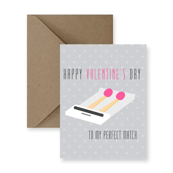 a greeting card with an illustration of a match book with tow natches in it. text happy valentine's day. to my perfect match 