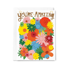 Load image into Gallery viewer, a greeting card with colourful illustration of 1970&#39;s style flowers with text. you&#39;re amazing 
