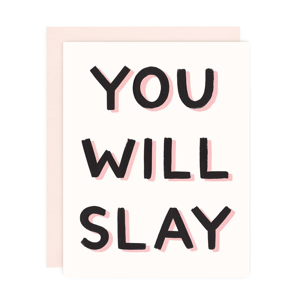 illustration of soft white card says you will slay in black ink