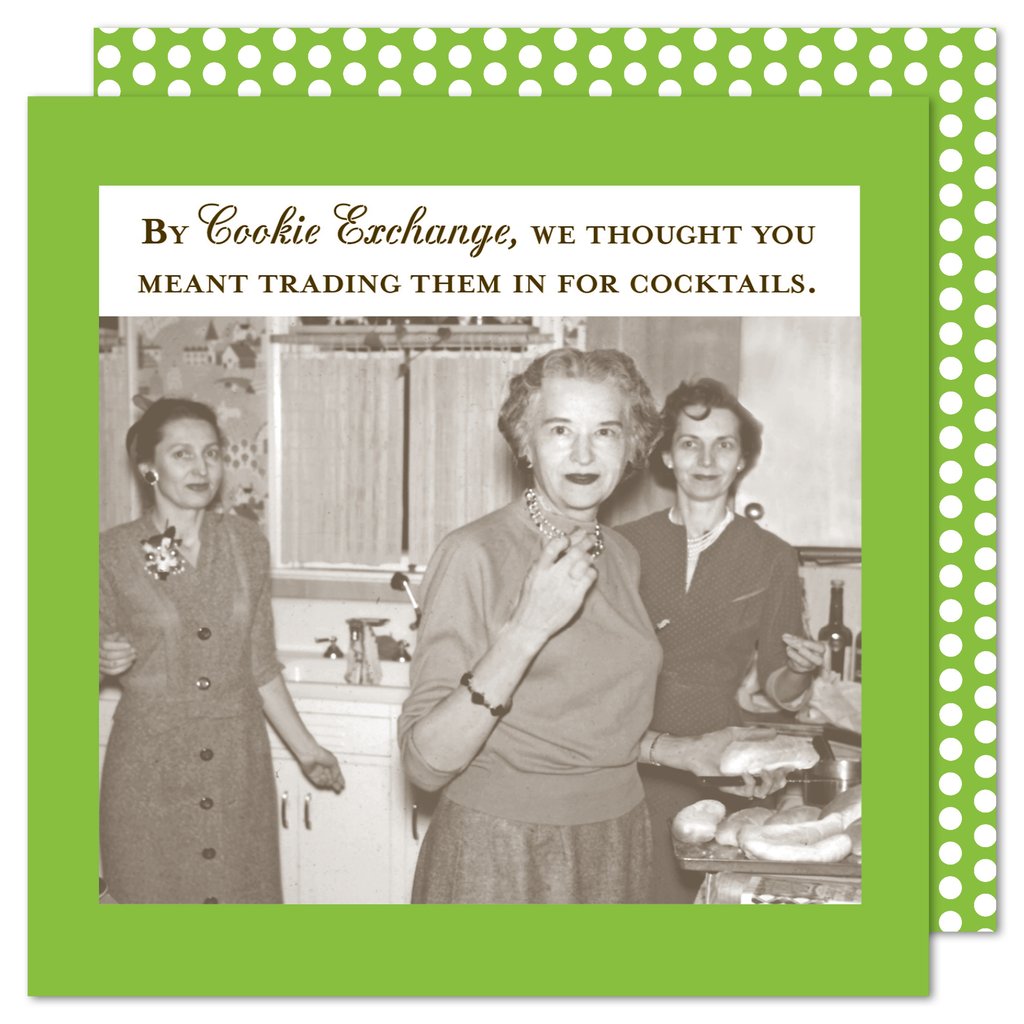 a paper napkin with 3 ladies in a vintage kitchen. text. by cookie exchange we thought you meant trade them in for cocktails 