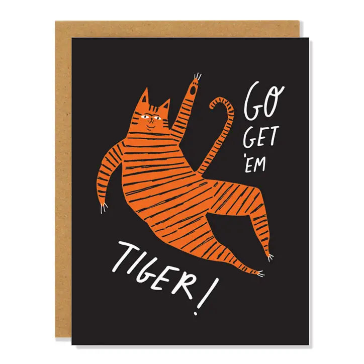 a black greeting card with an illustration of an orange tiger with black stripes and text. go get em tiger 