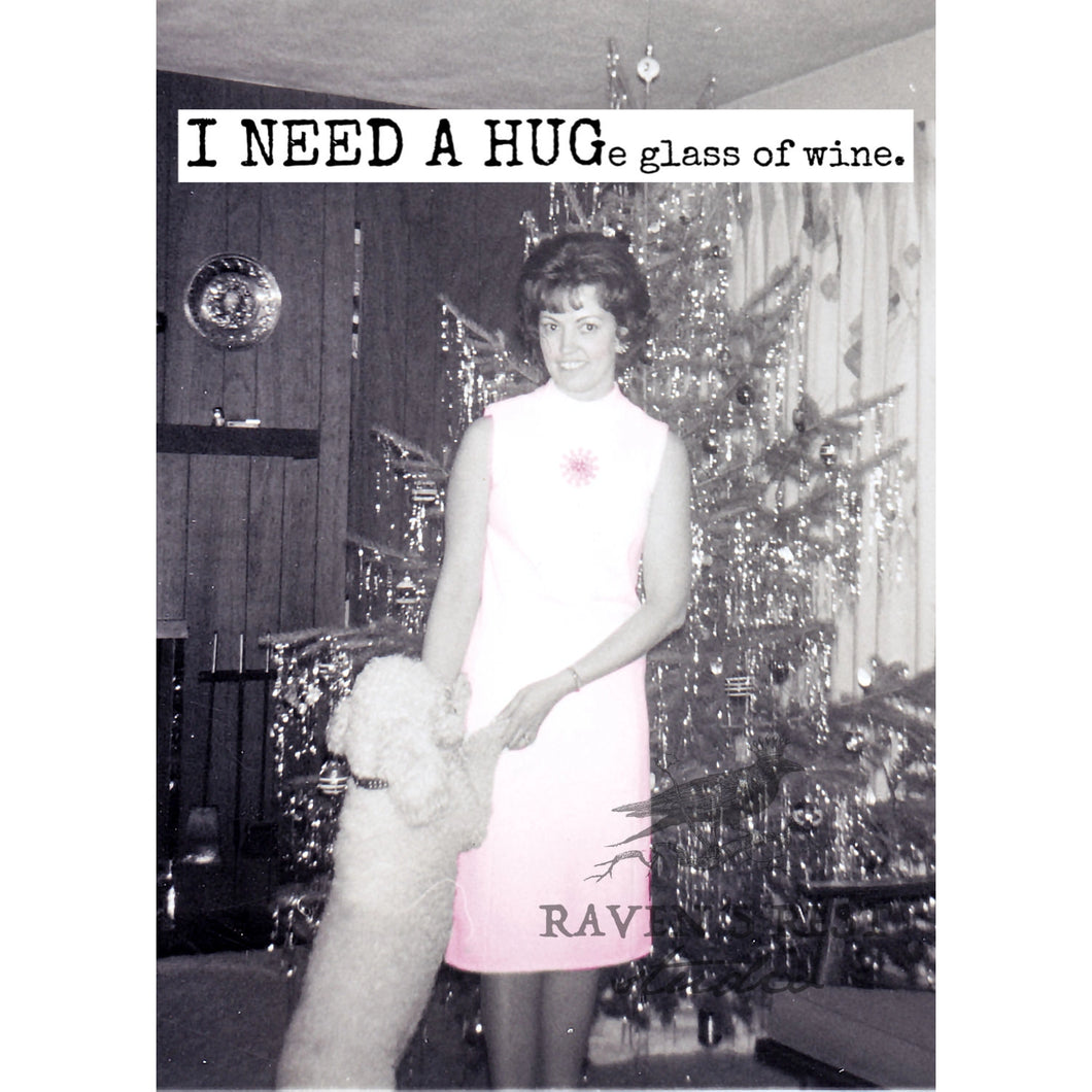 black and white photo of med 1960's woman and her white poodle with text i need a huge glass of wine. she is standing in front of a Christmas tree