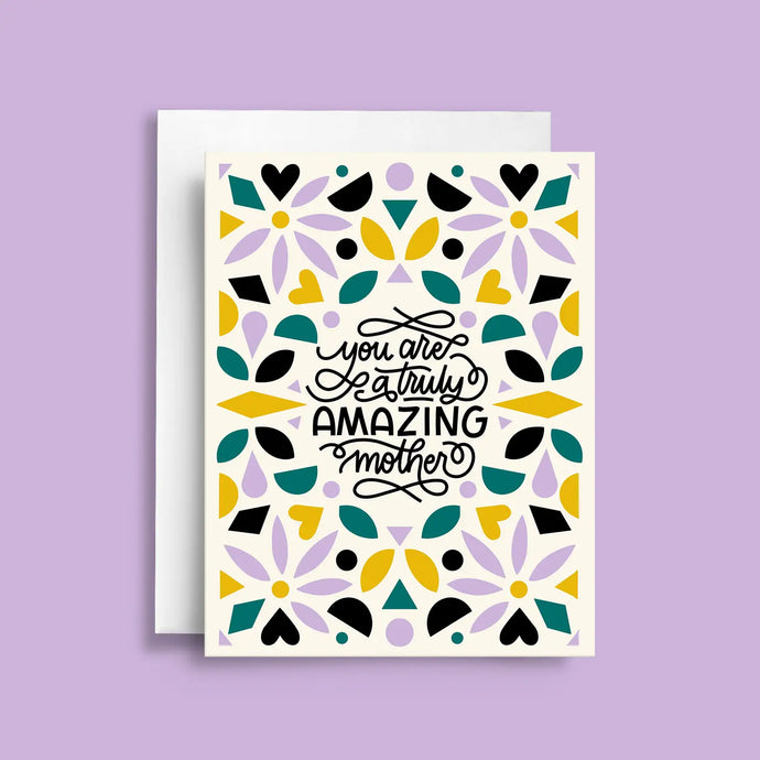 a greeting card covered with geometric  shapes and colours with text you are a truly amazing mother 