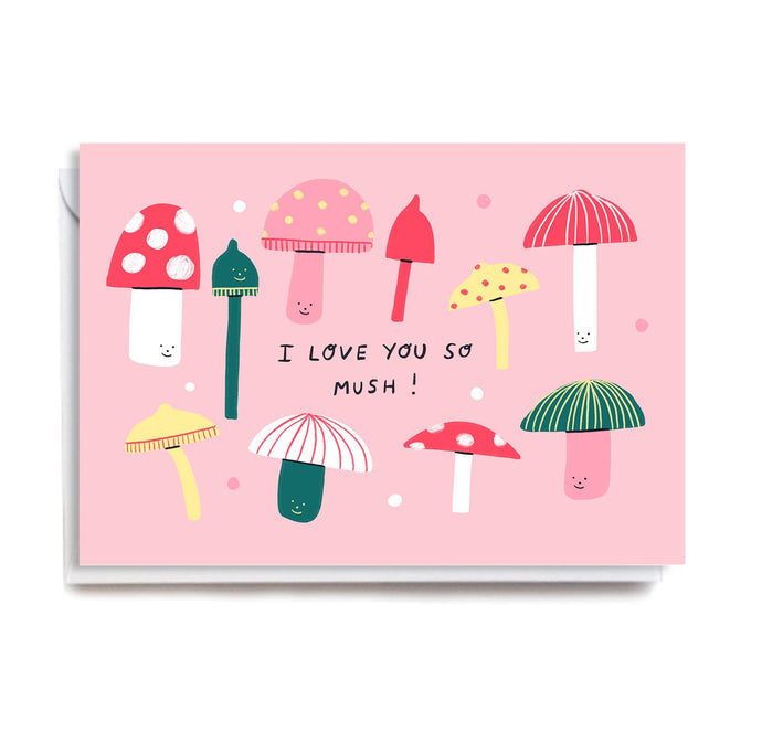 assorted mushrooms on pink back drop whimsical greeting card with text : I love you so mush